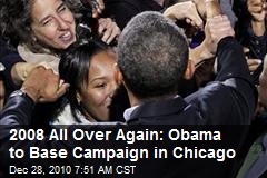 2008 All Over Again: Obama to Base Campaign in Chicago