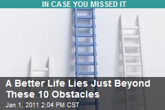 A Better Life Lies Just Beyond These 10 Obstacles