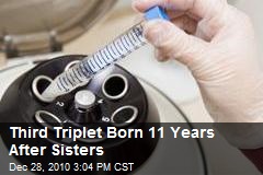 Third Triplet Born 11 Years After Sisters