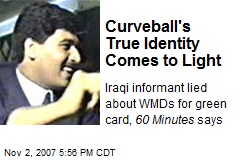 Curveball's True Identity Comes to Light