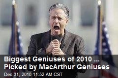 Biggest Geniuses of 2010 ... Picked by MacArthur Geniuses