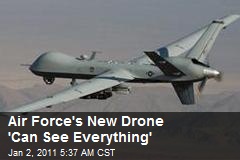 Air Force's New Drone 'Can See Everything'