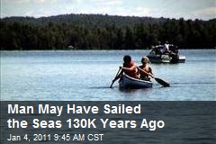 Man May Have Sailed the Seas 130K Years Ago