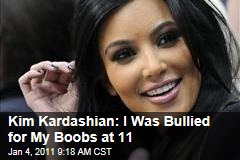Kim Kardashian: I Was Bullied for My Boobs at 11