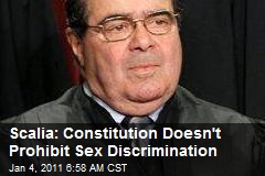 Scalia: Constitution Doesn't Prohibit Sex Discrimination