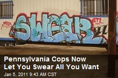 Pennsylvania Cops Now Let You Swear All You Want