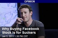 Why Buying Facebook Stock Is for Suckers