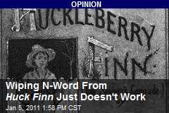 Wiping N-Word From Huck Finn Just Doesn't Work