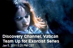 Discovery Channel, Vatican Team Up for Exorcist Series