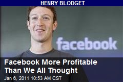 Facebook More Profitable Than We All Thought