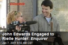 John Edwards, Rielle Hunter Engaged: Enquirer