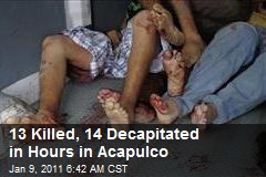 13 Killed, 14 Decapitated in Hours in Acapulco