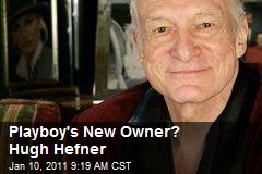 Playboy's New Owner? Hugh Hefner