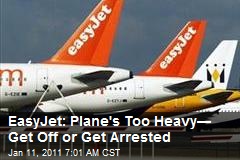 EasyJet: This Plane's Too Heavy, Get Off or Get Arrested