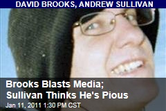 Brooks Blasts Media; Sullivan Thinks He's Pious