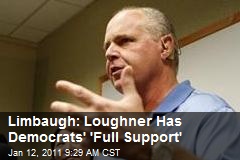 Limbaugh: Loughner Has Democrats' 'Full Support'