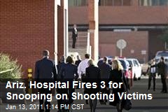 Ariz. Hospital Fires 3 for Snooping on Shooting Victims