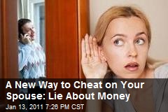 A New Way to Cheat on Your Spouse: Lie About Money