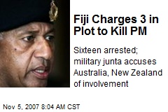 Fiji Charges 3 in Plot to Kill PM