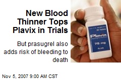 New Blood Thinner Tops Plavix in Trials