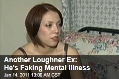 Another Loughner Ex: He's Faking Mental Illness
