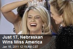Just 17, Nebraskan Wins Miss America