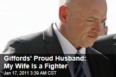 Giffords' Proud Husband: My Wife Is a Fighter