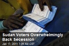 Sudan Voters Overwhelmingly Back Secession