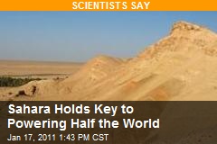 Sahara Holds Key to Powering Half the World