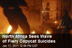 North Africa Sees Wave of Fiery Copycat Suicides