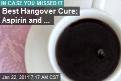 Best Hangover Cure: Aspirin and ...