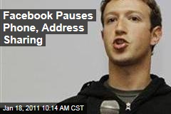 Facebook Pauses Phone, Address Sharing