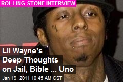 Lil Wayne's Deep Thoughts on Jail, Bible ... Uno