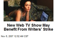 New Web TV Show May Benefit From Writers' Strike