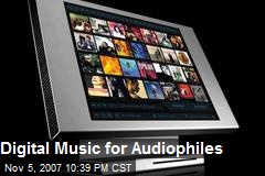 Digital Music for Audiophiles
