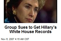 Group Sues to Get Hillary's White House Records