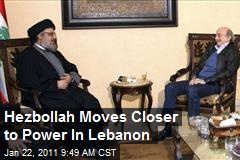 Hezbollah Closer To Power In Lebanon