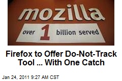 Firefox to Offer Do-Not-Track Tool ... With One Catch