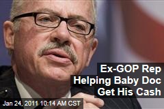 Ex-GOP Rep Helping Baby Doc Get His Cash