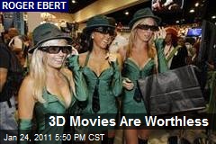 3D Movies Are Worthless