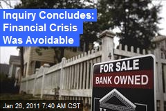 Inquiry: Financial Crisis Was Avoidable