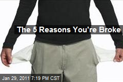The 5 Reasons You're Broke