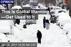 This Is Global Warming &mdash;Get Used to It