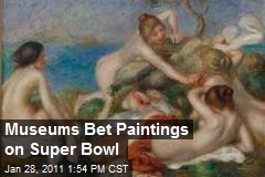 Museums Bet Paintings on Super Bowl