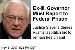 Ex-Ill. Governor Must Report to Federal Prison