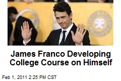 James Franco Developing College Course on Himself