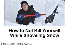 How to Not Kill Yourself While Shoveling Snow
