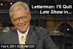 Letterman: I'll Quit Late Show in...