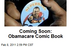 Coming Soon: Obamacare Comic Book