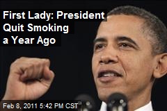 First Lady: President Quit Smoking a Year Ago